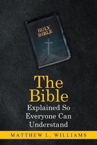 Cover image for The Bible Explained So Everyone Can Understand
