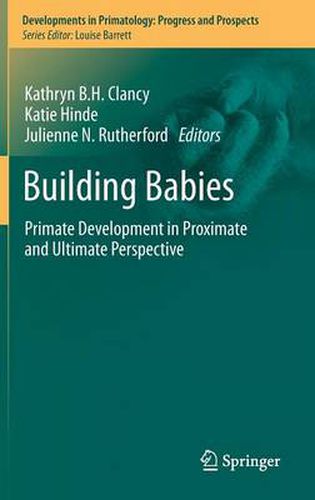 Building Babies: Primate Development in Proximate and Ultimate Perspective