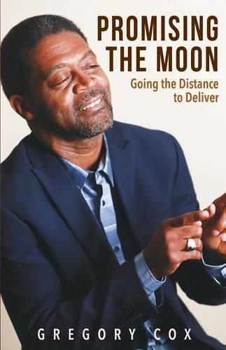 Cover image for Promising The Moon: Going The Distance To Deliver
