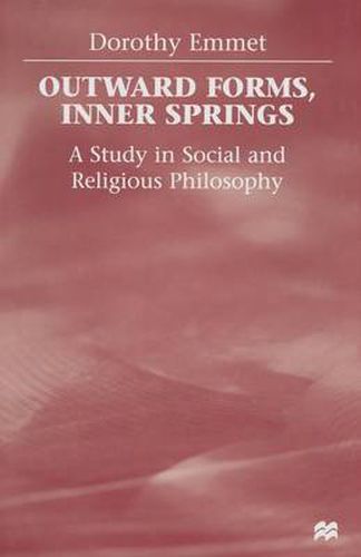 Cover image for Outward Forms, Inner Springs: A Study in Social and Religious Philosophy