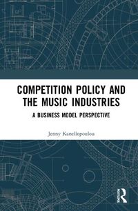 Cover image for Competition Policy and the Music Industries