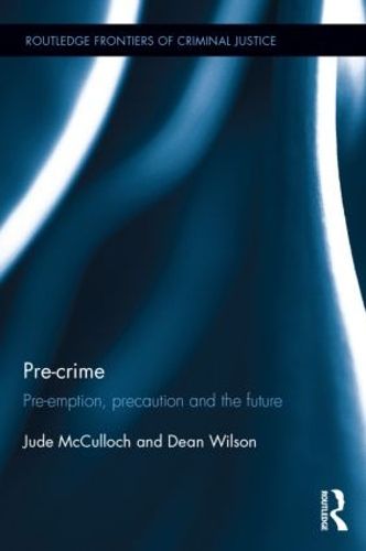 Cover image for Pre-crime: Pre-emption, precaution and the future