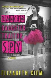 Cover image for Dancer, Daughter, Traitor, Spy