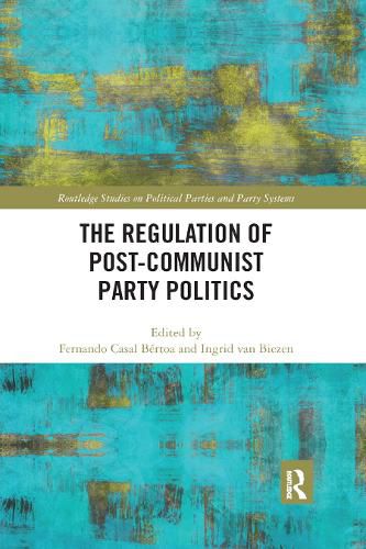 Cover image for The Regulation of Post-Communist Party Politics