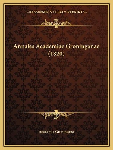 Cover image for Annales Academiae Groninganae (1820)
