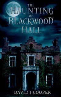 Cover image for The Haunting of Blackwood Hall