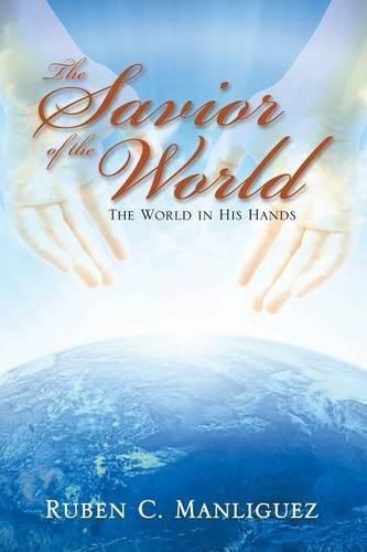 Cover image for The Savior of the World: The World in His Hands