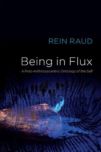 Cover image for Being in Flux: A Post-Anthropocentric Ontology of the Self