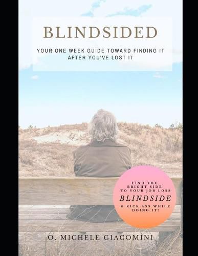 Cover image for Blindsided: Your One Week Guide Toward Finding it after you've Lost it