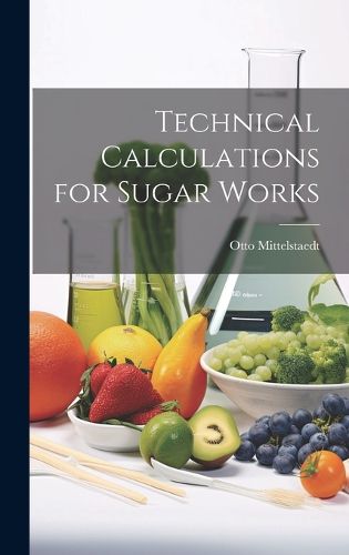 Cover image for Technical Calculations for Sugar Works