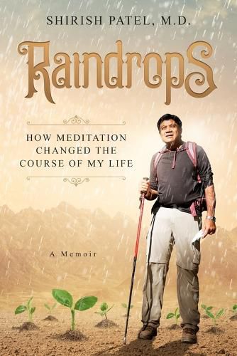 Cover image for Raindrops: How Meditation Changed the Course of My Life