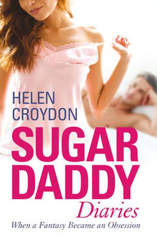 Sugar Daddy Diaries: When a Fantasy Became an Obsession