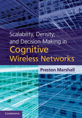 Cover image for Scalability, Density, and Decision Making in Cognitive Wireless Networks