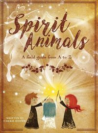 Cover image for Spirit Animals: A Field Guide From A to Z