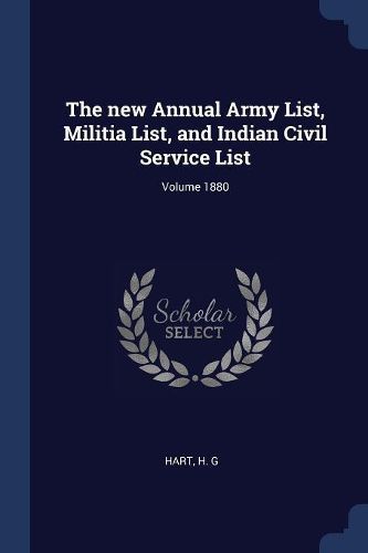Cover image for The New Annual Army List, Militia List, and Indian Civil Service List; Volume 1880