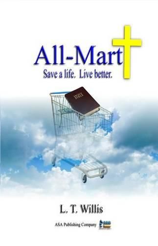 Cover image for All-Mart: Save a life. Live better.