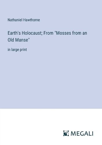 Earth's Holocaust; From "Mosses from an Old Manse"