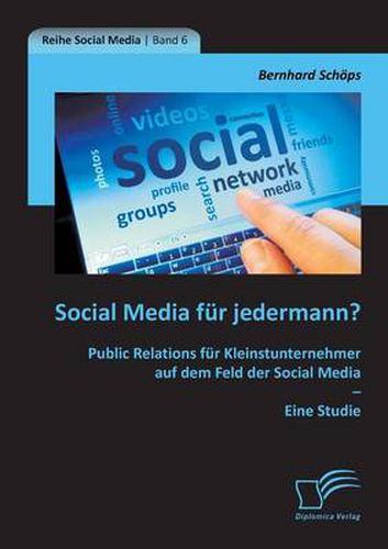 Cover image for Social Media fur jedermann? Public Relations fur Kleinstunternehmer auf dem Feld der Social Media - Eine Studie