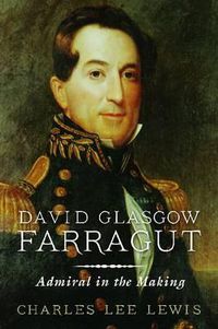 Cover image for David Glasgow Farragut: Admiral in the Making