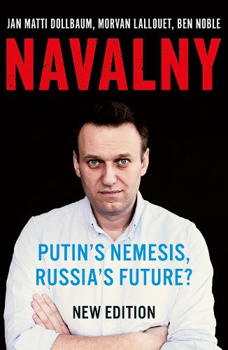 Cover image for Navalny: Putin's Nemesis, Russia's Future?