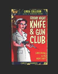 Cover image for Friday Night Knife & Gun Club: noir fiction from the night shift