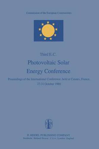 Cover image for Photovoltaic Solar Energy Conference: Proceedings of the International Conference, held at Cannes, France, 27-31 October 1980