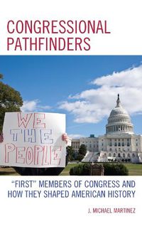 Cover image for Congressional Pathfinders: First  Members of Congress and How They Shaped American History