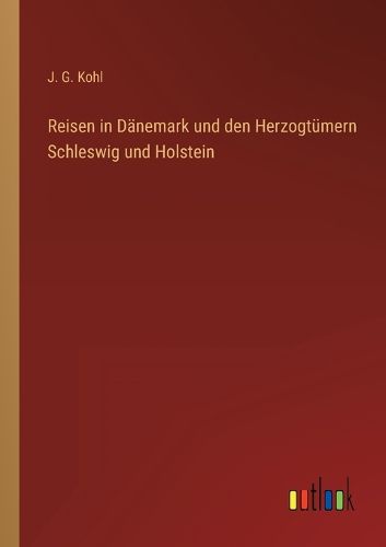 Cover image for Reisen in Daenemark und den Herzogtuemern Schleswig und Holstein