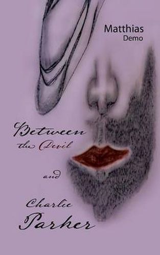 Cover image for Between the Devil and Charlie Parker