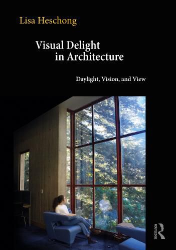 Cover image for Visual Delight in Architecture: Daylight, Vision, and View