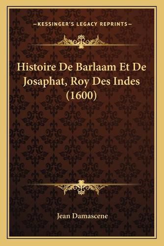 Histoire de Barlaam Et de Josaphat, Roy Des Indes (1600)