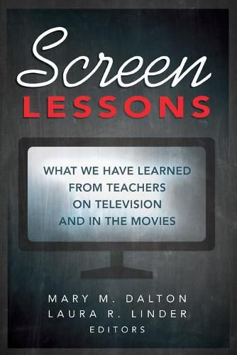 Cover image for Screen Lessons: What We Have Learned from Teachers on Television and in the Movies