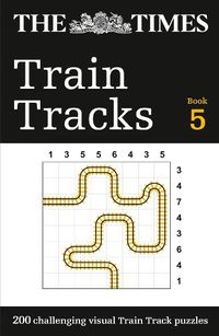 Cover image for The Times Train Tracks Book 5: 200 Challenging Visual Logic Puzzles