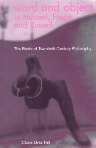 Cover image for Word and Object in Husserl, Frege, and Russell: The Roots of Twentieth-Century Philosophy