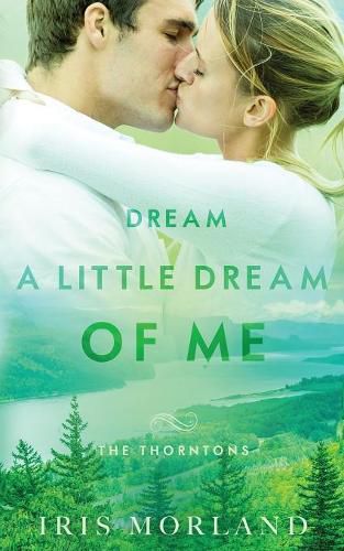 Cover image for Dream a Little Dream of Me: The Thorntons Book 4