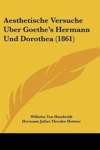 Cover image for Aesthetische Versuche Uber Goethe's Hermann Und Dorothea (1861)