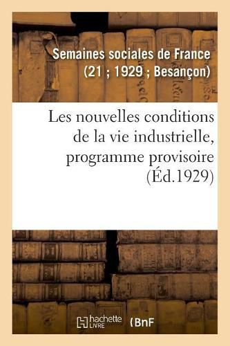 Les Nouvelles Conditions de la Vie Industrielle, Programme Provisoire