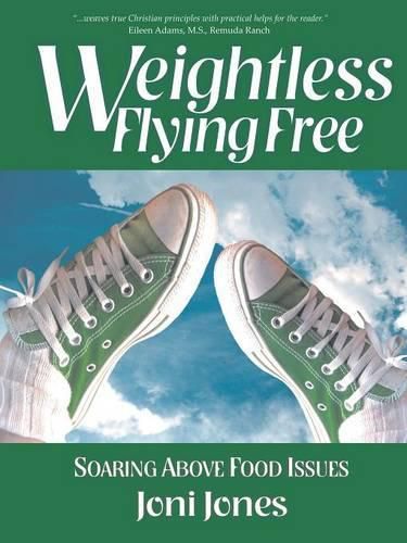 Cover image for Weightless: Flying Free: Soaring Above Food Issues