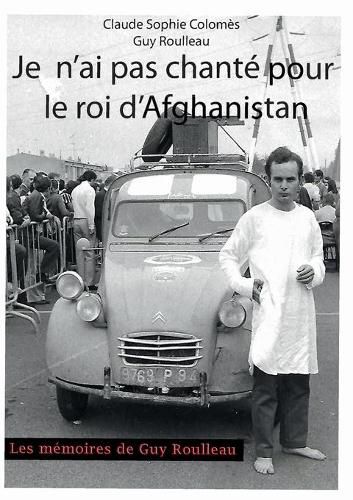 Cover image for Je n'ai pas chante pour le Roi d'Afghanistan