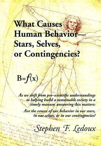 What Causes Human Behavior: Stars, Selves, or Contingencies?