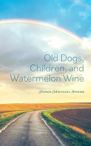 Cover image for Old Dogs, Children, and Watermelon Wine