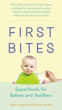 Cover image for First Bites: Superfoods for Babies and Toddlers