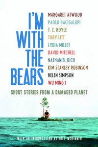 Cover image for I'm With the Bears: Short Stories from a Damaged Planet