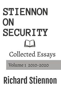 Cover image for Stiennon On Security: Collected Essays Volume 1