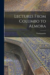 Cover image for Lectures From Columbo to Almora