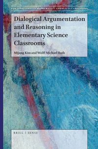 Cover image for Dialogical Argumentation and Reasoning in Elementary Science Classrooms