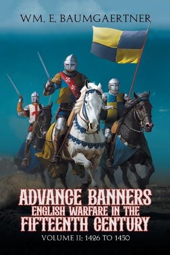 Cover image for Advance Banners English Warfare in the Fifteenth Century