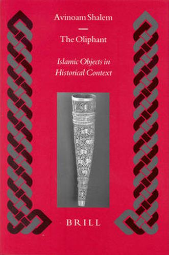Cover image for The Oliphant: Islamic Objects in Historical Context
