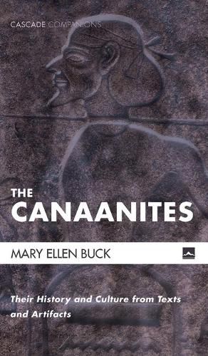 Cover image for The Canaanites: Their History and Culture from Texts and Artifacts