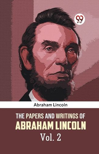 Cover image for The Papers and Writings of Abraham Lincoln